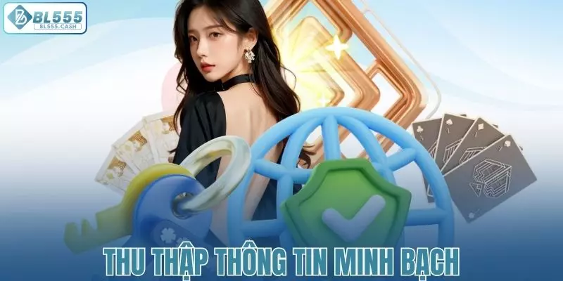 Thu thập thông tin một cách minh bạch, an toàn